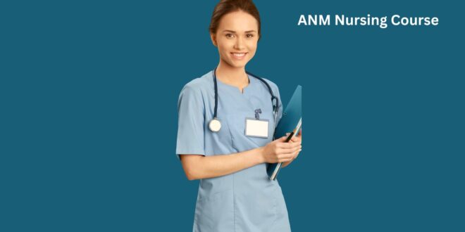 ANM Nursing Course