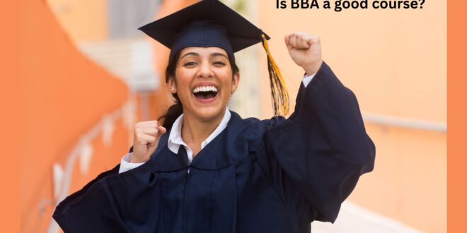 Is BBA a good course