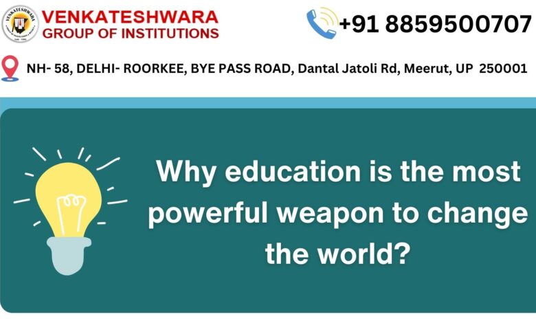 Education is the most powerful weapon